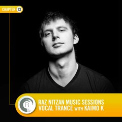 Raz Nitzan Music: Kaimo K - Vocal Trance Sessions (Chapter 13) **FREE DOWNLOAD**