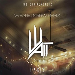 The Chainsmokers - Paris (TMRRW Remix)