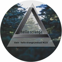 klein - hello strange podcast #225