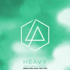 Linkin Park - Heavy (Feat. Kiiara) (Trap Edit)