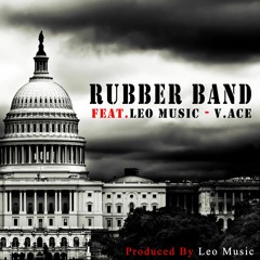 Ana Eleven  - Rubber Band Feat. Leo Music x V.ACE