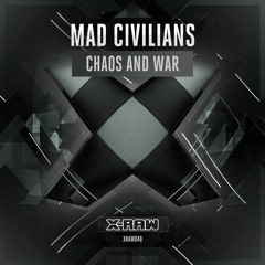 Mad Civilians - Chaos And War (#XRAW048)