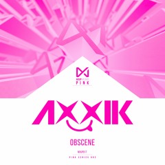AXXIK - Obscene - MXUP017 - FREE DOWNLOAD!