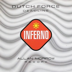 Dutch Force - Deadline (Allan Morrow Rework) [FREE DOWNLOAD]
