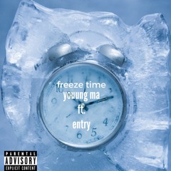 freeze time - youung ma ft. entry
