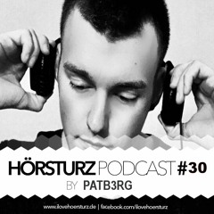 HÖRSTURZ PODCAST #30 - PATB3RG | Feb. 2017