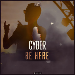 Cyber - Be Here (Official HQ Preview)
