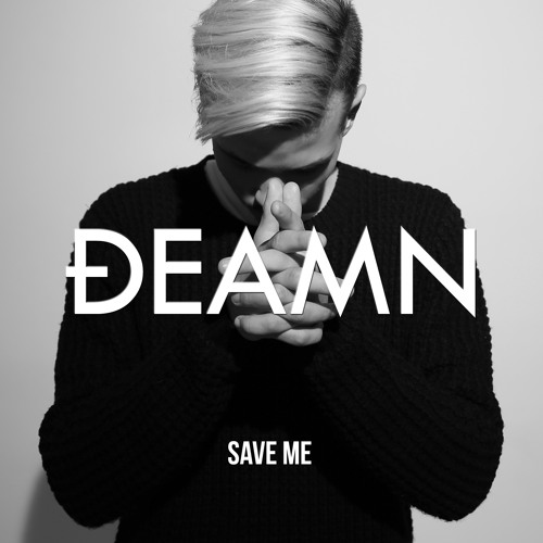 Stream Save Me by DEAMN | Listen online for free on SoundCloud