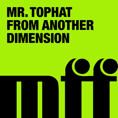 Mr. Tophat - Aliens From Another Dimension