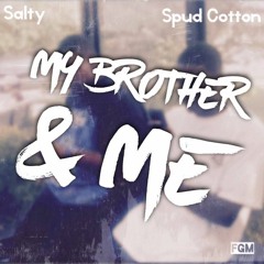 "My Brother & Me"  - My Time(Salty Solo)