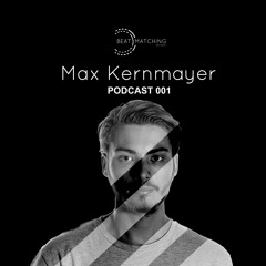 BEAT MATCHING :  PODCAST #001 -  Max Kernmayer [FREE DOWNLOAD]