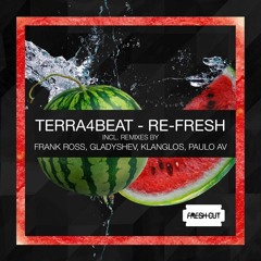 Terra4Beat - Re-Fresh (Klanglos Remix) [Fresh Cut] CUT VERSION