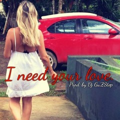I need your love - Brazilian beats TMJ (prod. by Dj GuZStep)