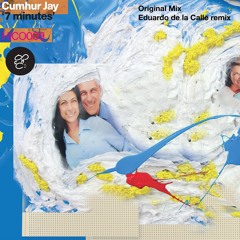 Cumhur Jay - 7 Minutes ( Eduardo de la Calle Remix )