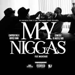 Add Me Up Gang (Cartier Tae x Royce Fann x $tak B. x R. Hustle 500) "My Niggas" (feat. Maskerade)