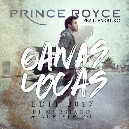 Stream Prince Royce Feat. Farruko - Ganas Locas (Dj Mursiano & Adri El Pipo  Edit) by ADRIELPIPO🔥 | Listen online for free on SoundCloud