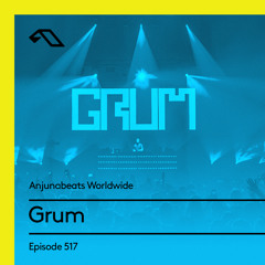 Anjunabeats Worldwide 517 with Grum