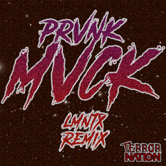 PRVNK - MVCK (LMNTX REMIX)