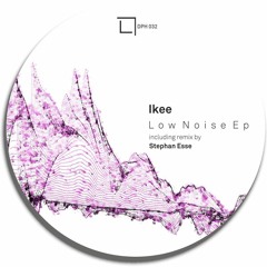 Ikee - Low Noise (Original Mix)