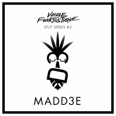 Split Series #3 - MadD3E