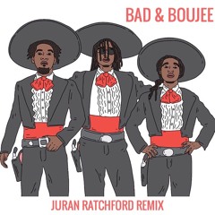 Bad & Boujee (Juran Ratchford Remix)