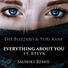 The Blizzard & Yuri Kane feat. Relyk - Everything About You (Sauniks Remix)