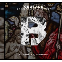 Orkestrated X COMBO! - Crusade( Original Mix )