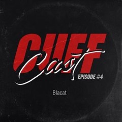 CUFF Cast 004 - Blacat