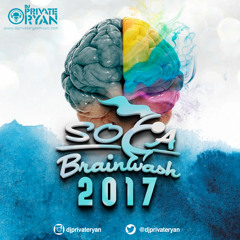 Private Ryan Presents Soca Brainwash 2017
