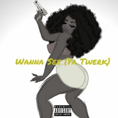 Ble$$ed & Remedy Wanna See (Ya Twerk)[Produce by Crookbrook]