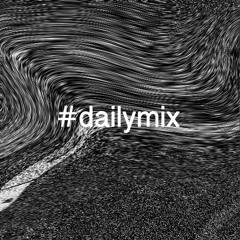 #dailymix