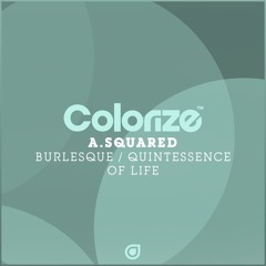 A.Squared - Burlesque / Quintessence Of Life [OUT NOW]