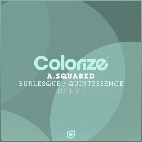 A.Squared - Burlesque / Quintessence Of Life [OUT NOW]
