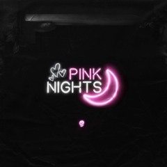 Pink Nights (Prod. Eestbound & River Tiber)