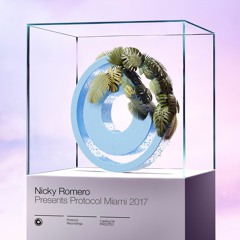 Nicky Romero presents Protocol Miami 2017 [Miami Exclusives] // OUT NOW