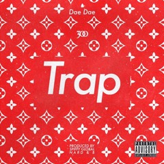Dae Dae - Trap(Prod. By Nard & B, XL & Spiffy Global)