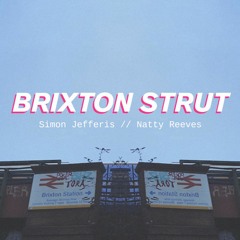 Brixton Strut // Simon Jefferis + Natty Reeves