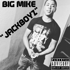 Big Mike - "JackBoyz"