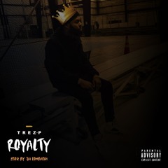TREZ-P - Royalty [Prod. Jai Lombardi]