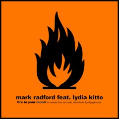 Fire In Your Mood | Mark Radford Ft.Lydia Kitto [OUT NOW] Sleazy Deep