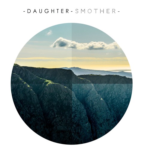 Daughter - Smother 