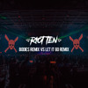 Bodies (Riot Ten Remix) vs Let It Go (Riot Ten Remix)