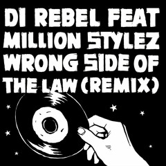 Di Rebel feat. Million Stylez - Wrong Side Of The Law (REMIX) prod. Teka