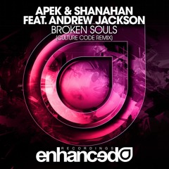 APEK & Shanahan ft. Andrew Jackson - Broken Souls (Culture Code Remix)
