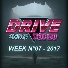 Drive Radio Top 10 Week 07 - 2017