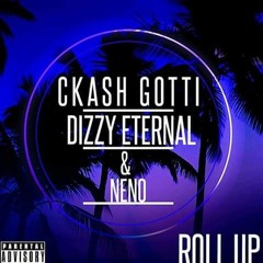 Ckash Gotti, Dizzy Eternal & Neno - Roll Up (1)