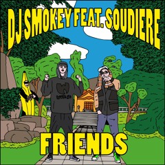 DJ SMOKEY X SOUDIERE - FRIENDS