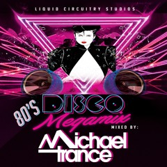 80's Disco Megamix - Michael Trance