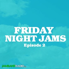 Friday Night Jams - Episode 2