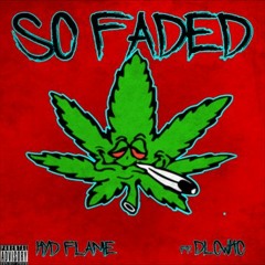 So Faded Ft. DLowko (Prod. By JURASIX)